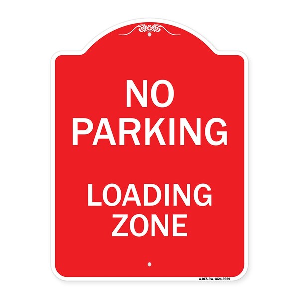 Signmission No Parking Loading Zone Heavy-Gauge Aluminum Architectural Sign, 24" x 18", RW-1824-9959 A-DES-RW-1824-9959 - main